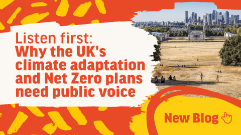 Listen first: why the uk's climate adaptation and net zero plans need public voice
